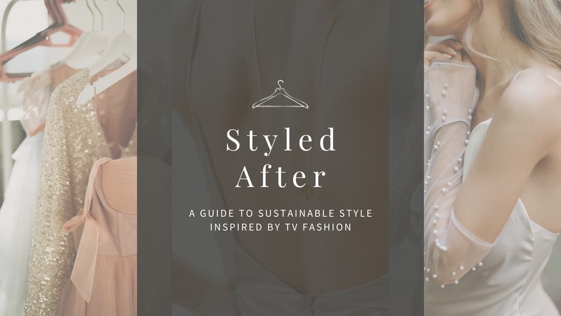 Introducing Styled After: Where Sustainable Style Meets TV Fashion.